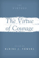 Book cover of: Virtue of Courage. By: Blaine J. Fowers