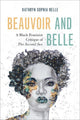 Book cover of: Beauvoir and Belle. By: Kathryn Sophia Belle