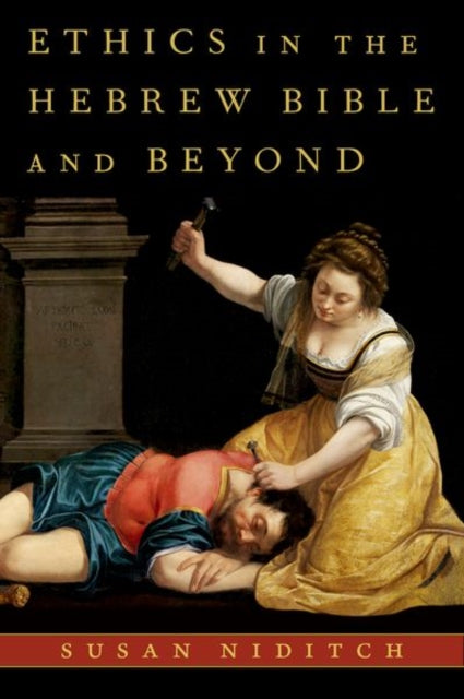 Book cover of: Ethics in the Hebrew Bible and Beyond. By: Susan Niditch