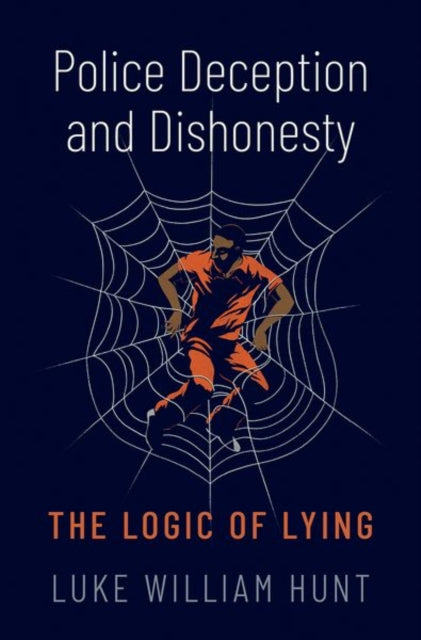Book cover of: Police Deception and Dishonesty. By: Luke William Hunt