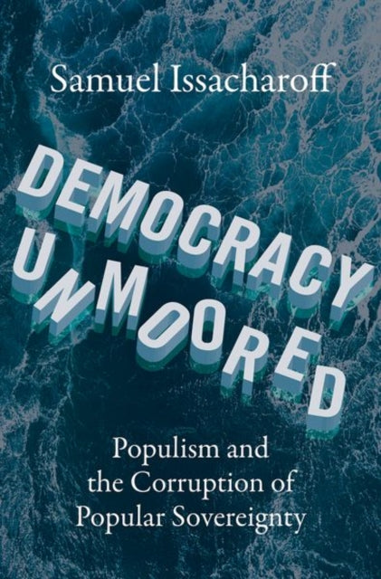 Book cover of: Democracy Unmoored. By: Samuel Issacharoff