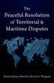 Book cover of: Peaceful Resolution of Territorial and Maritime Disputes. By: Emilia Justyna Powell