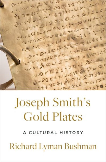 Book cover of: Joseph Smith's Gold Plates. By: Richard Lyman Bushman