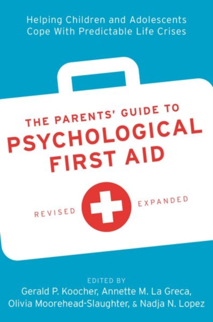 Book cover of: Parents' Guide to Psychological First Aid. By: Gerald P. Koocher
