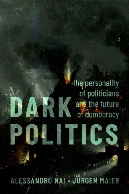 Book cover of: Dark Politics. By: Alessandro Nai