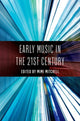 Book cover of: Early Music in the 21st Century. By: Mimi Mitchell