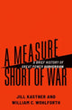 Book cover of: Measure Short of War. By: Jill Kastner