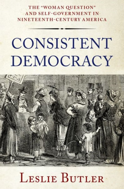 Book cover of: Consistent Democracy. By: Leslie Butler