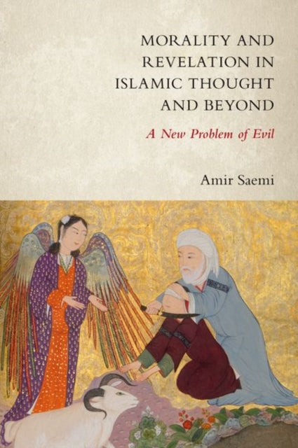 Book cover of: Morality and Revelation in Islamic Thought and Beyond. By: Saemi