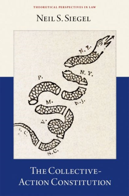 Book cover of: Collective-Action Constitution. By: Neil S. Siegel