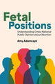 Book cover of: Fetal Positions. By: Amy Adamczyk