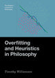 Book cover of: Overfitting and Heuristics in Philosophy. By: Timothy Williamson