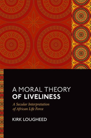 Moral Theory of Liveliness