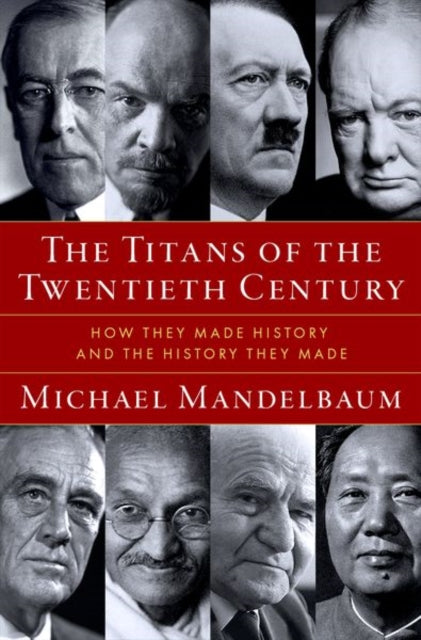 Book cover of: Titans of the Twentieth Century. By: Michael Mandelbaum