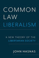 Book cover of: Common Law Liberalism. By: John Hasnas