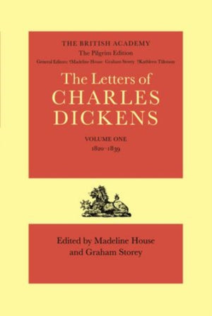 Pilgrim Edition of the Letters of Charles Dickens: Volume 1. 1820-1839
