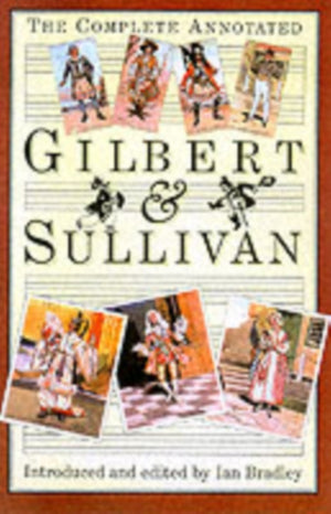 Complete Annotated Gilbert and Sullivan