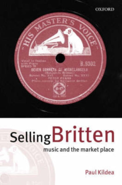 Book cover of: Selling Britten. By: Paul Kildea