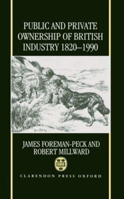 Book cover of: Public and Private Ownership of British Industry 1820-1990