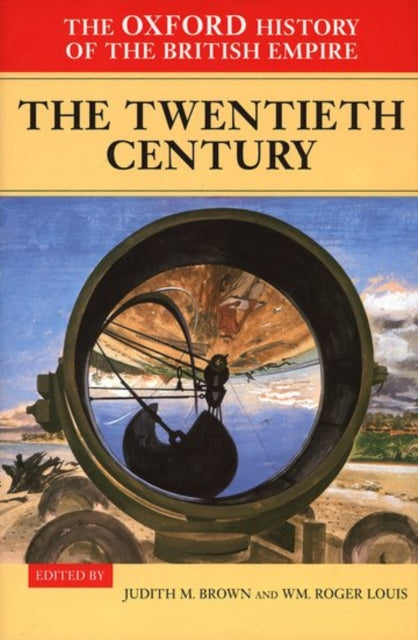 Book cover of: Oxford History of the British Empire: Volume IV: The Twentieth Century