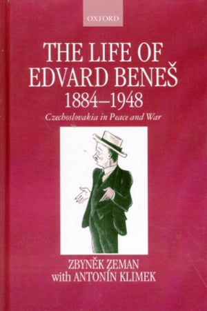 The Life of Edvard Benes, 1884-1948