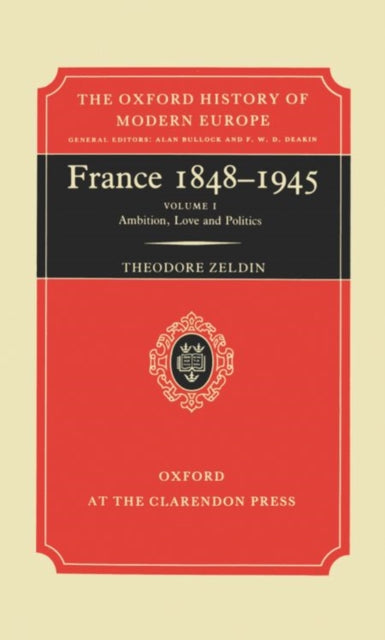 Book cover of: France, 1848-1945: I: Ambition, Love and Politics