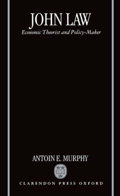 Book cover of: John Law. By: Antoin E. Murphy