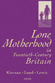 Book cover of: Lone Motherhood in Twentieth-Century Britain