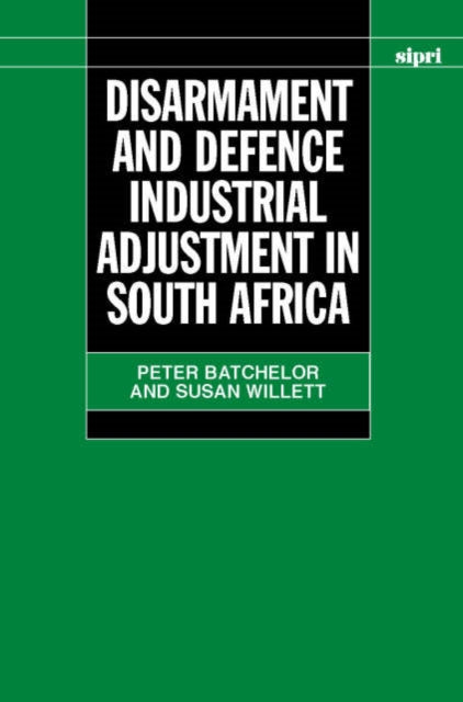 Book cover of: Disarmament and Defence Industrial Adjustment in South Africa