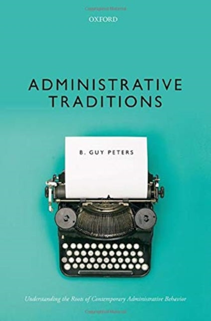 Book cover of: Administrative Traditions. By: B. Guy Peters
