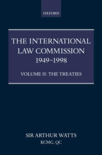 Book cover of: International Law Commission 1949-1998: Volume Two: The Treaties part ii. By: Arthur Watts