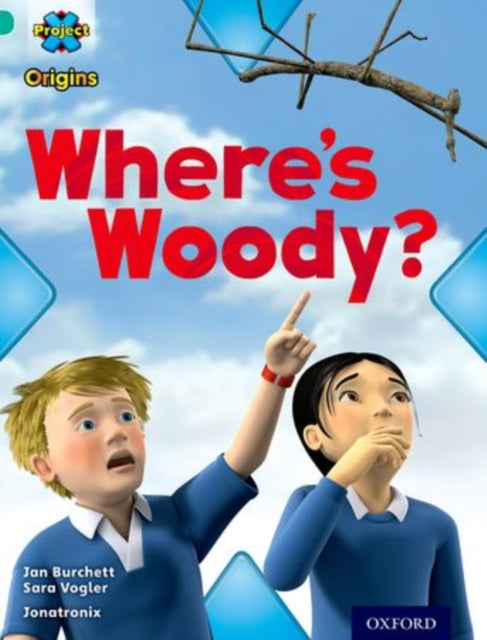 Book cover of: Project X Origins: Turquoise Book Band, Oxford Level 7: Hide and Seek: Where's Woody?. By: Jan Burchett