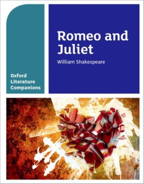 Book cover of: Oxford Literature Companions: Romeo and Juliet. By: Annie Fox M.Ed.
