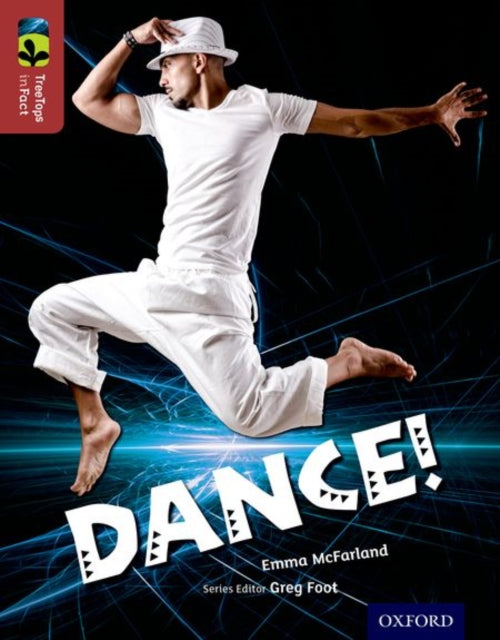 Book cover of: Oxford Reading Tree TreeTops inFact: Level 15: Dance!. By: Emma McFarland