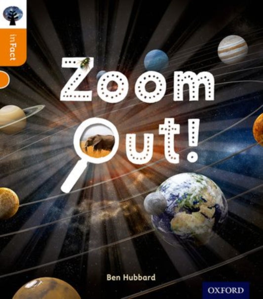 Book cover of: Oxford Reading Tree inFact: Level 6: Zoom Out!. By: Ben Hubbard
