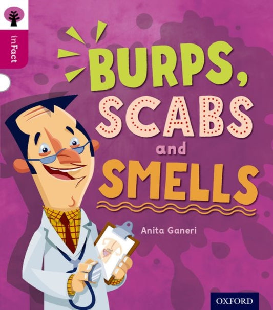 Book cover of: Oxford Reading Tree inFact: Level 10: Burps, Scabs and Smells. By: Anita Ganeri