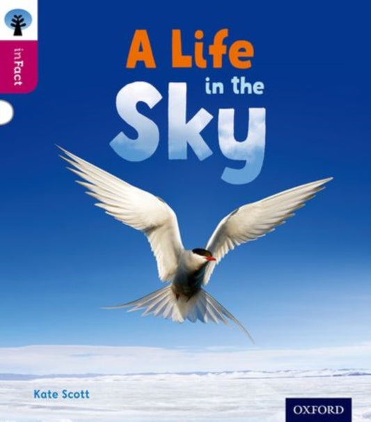 Book cover of: Oxford Reading Tree inFact: Level 10: A Life in the Sky. By: Kate Scott