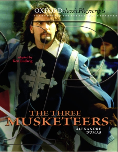 Book cover of: Oxford Playscripts: The Three Musketeers. By: Ken Ludwig