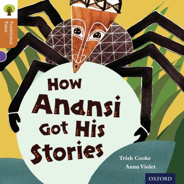 Book cover of: Oxford Reading Tree Traditional Tales: Level 8: How Anansi Got His Stories