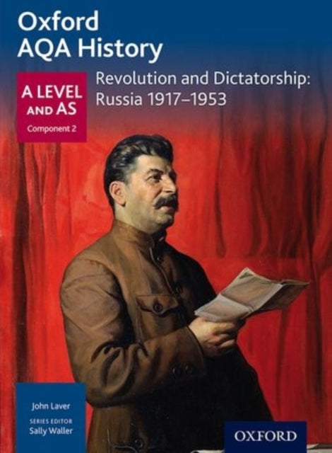 Oxford AQA History for A Level: Revolution and Dictatorship: Russia 1917-1953 9780198354581 Sally Waller