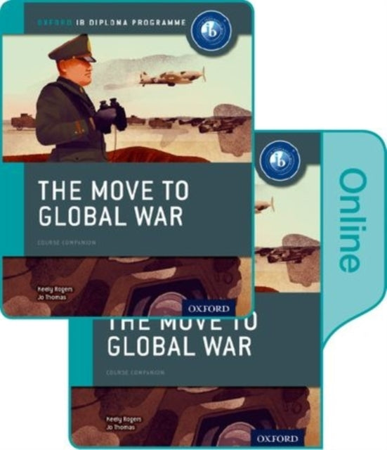 Book cover of: Move to Global War: IB History Print and Online Pack: Oxford IB Diploma Programme. By: Joanna Thomas