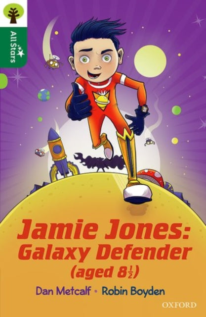 Book cover of: Oxford Reading Tree All Stars: Oxford Level 12 : Jamie Jones: Galaxy Defender (aged 8 ½)