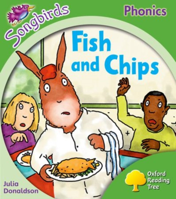 Book cover of: Oxford Reading Tree Songbirds Phonics: Level 2: Fish and Chips. By: Julia Donaldson