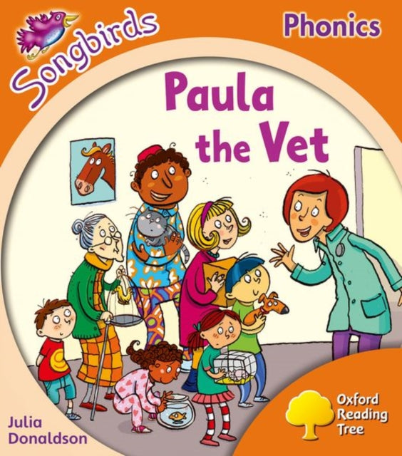 Book cover of: Oxford Reading Tree Songbirds Phonics: Level 6: Paula the Vet