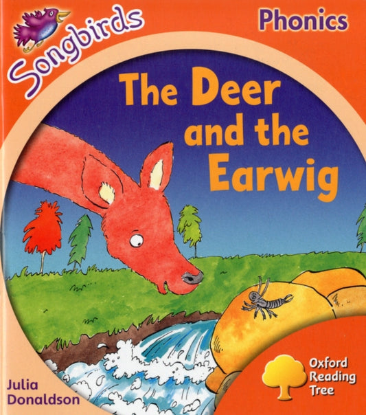 Book cover of: Oxford Reading Tree Songbirds Phonics: Level 6: The Deer and the Earwig. By: Julia Donaldson