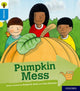 Book cover of: Oxford Reading Tree Explore with Biff, Chip and Kipper: Oxford Level 3: Pumpkin Mess. By: Paul Shipton
