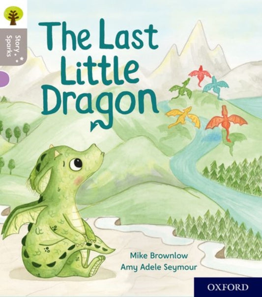Book cover of: Oxford Reading Tree Story Sparks: Oxford Level 1: The Last Little Dragon. By: Michael Brownlow