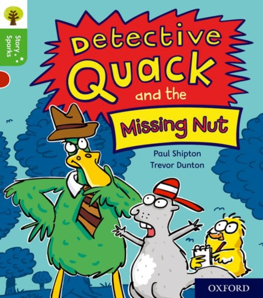 Book cover of: Oxford Reading Tree Story Sparks: Oxford Level 2: Detective Quack and the Missing Nut. By: Paul Shipton, Nicola Sandford