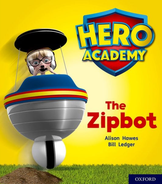 Hero Academy: Oxford Level 2, Red Book Band: The Zipbot 9780198415992 Nikki Gamble, Alison Hawes