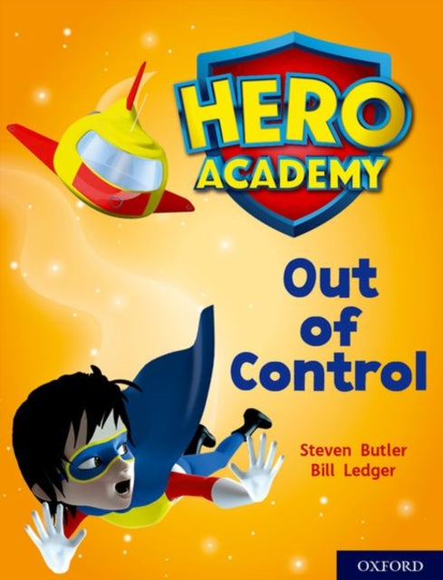 Book cover of: Hero Academy: Oxford Level 8, Purple Book Band: Out of Control. By: Steven Butler